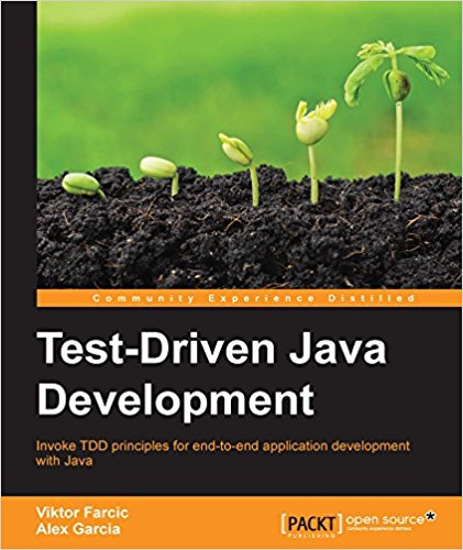 Test-Driven Java Development by Viktor Farcic and Alex Garcia